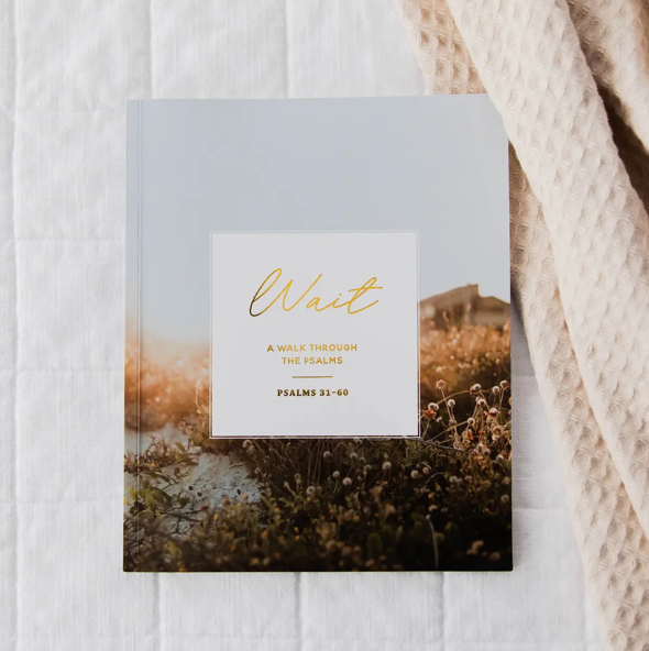 Wait: Study on Psalms 31 - 60