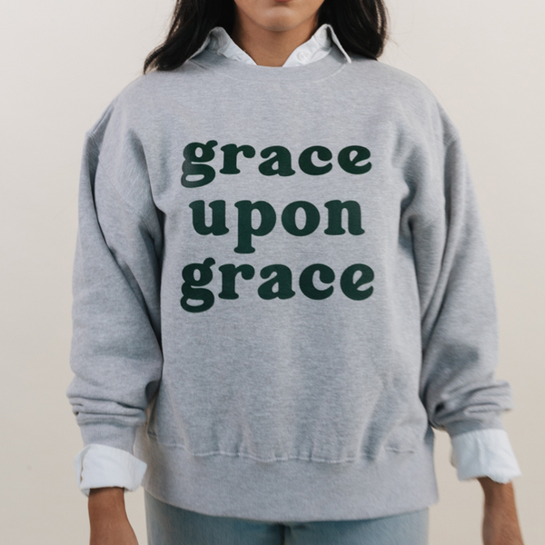 Grace upon Grace Sweatshirt