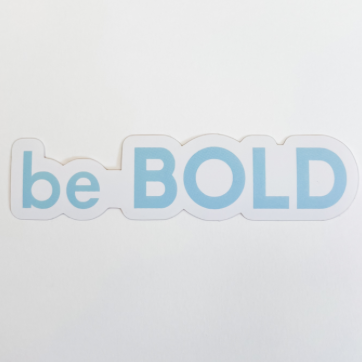 Be Bold Decal-Home and Body-crownedfree-Adored Boutique
